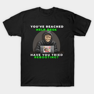 You've Reached Help Desk T-Shirt